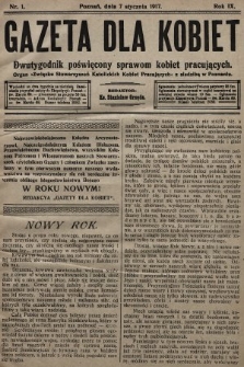 Gazeta dla Kobiet : dwutygodnik poświęcony sprawom kobiet pracujących : organ „Związku Stowarzyszeń Kobiet Pracujących” z siedzibą w Poznaniu. 1917 [całość]