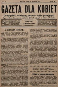 Gazeta dla Kobiet : dwutygodnik poświęcony sprawom kobiet pracujących : organ „Związku Stowarzyszeń Kobiet Pracujących” z siedzibą w Poznaniu. 1911, nr 1