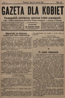 Gazeta dla Kobiet : dwutygodnik poświęcony sprawom kobiet pracujących : organ „Związku Stowarzyszeń Kobiet Pracujących” z siedzibą w Poznaniu. 1911, nr 5