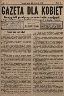 Gazeta dla Kobiet : dwutygodnik poświęcony sprawom kobiet pracujących : organ „Związku Stowarzyszeń Kobiet Pracujących” z siedzibą w Poznaniu. 1913, nr 17