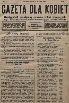 Gazeta dla Kobiet : dwutygodnik poświęcony sprawom kobiet pracujących : organ „Związku Stowarzyszeń Kobiet Pracujących” z siedzibą w Poznaniu. 1917, nr 6