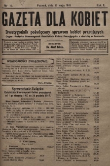 Gazeta dla Kobiet : dwutygodnik poświęcony sprawom kobiet pracujących : organ „Związku Stowarzyszeń Kobiet Pracujących” z siedzibą w Poznaniu. 1918, nr 10