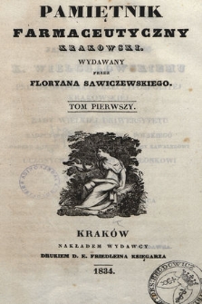 Pamiętnik Farmaceutyczny Krakowski : wydawany przez Floryana Sawiczewskiego. T.1, 1834