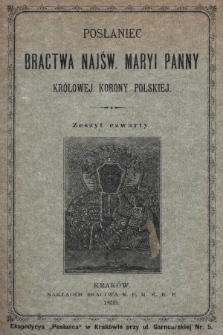 Posłaniec Bractwa Najświętszej Maryi Panny Królowej Korony Polskiej. 1895, z. 4