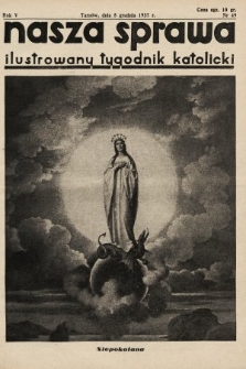 Nasza Sprawa : ilustrowany tygodnik katolicki. 1937, nr 49