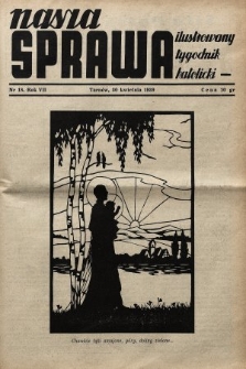 Nasza Sprawa : ilustrowany tygodnik katolicki. 1939, nr 18