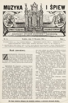 Muzyka i Śpiew : dwutygodnik organistowski : poświęcony sprawom muzycznym i zawodowym. 1912, nr 6