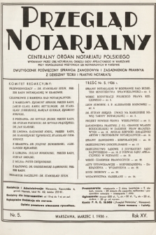 Przegląd Notarjalny : centralny organ notarjatu polskiego : dwutygodnik poświęcony sprawom zawodowym i zagadnieniom prawnym z dziedziny teorji i praktyki notarjatu. 1936, nr 5