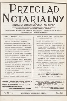 Przegląd Notarialny : centralny organ notariatu polskiego : dwutygodnik poświęcony sprawom zawodowym i zagadnieniom prawnym z dziedziny teorii i praktyki notariatu. 1937, nr 15-16