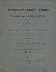 Abbildung der deutschen Holzarten für Forstmänner und Liebhaber der Botanik. H. 25