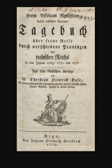 Herrn Nikolaus Rytschkow kaiserl. rußischen Capitains Tagebuch über seine Reise durch verschiedene Provinzen des rußischen Reichs in den Jahren 1769. 1770. und 1771