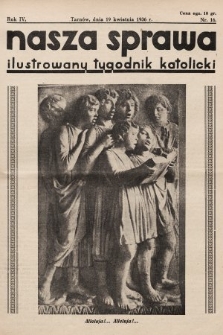 Nasza Sprawa : ilustrowany tygodnik katolicki. 1936, nr 16