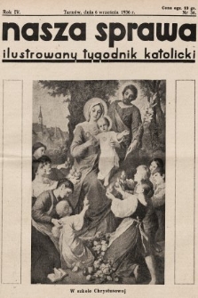 Nasza Sprawa : ilustrowany tygodnik katolicki. 1936, nr 36