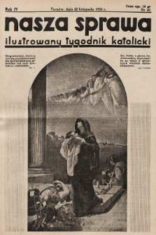Nasza Sprawa : ilustrowany tygodnik katolicki. 1936, nr 47