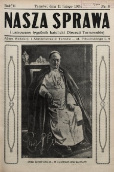 Nasza Sprawa : ilustrowany tygodnik katolicki Diecezji Tarnowskiej. 1934, nr 6