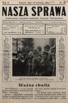 Nasza Sprawa : ilustrowany tygodnik katolicki Diecezji Tarnowskiej. 1934, nr 15