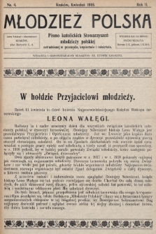 Młodzież Polska : pismo katolickich Stowarzyszeń młodzieży polskiej zatrudnionej w przemyśle, kupiectwie i rolnictwie. 1918, nr 4