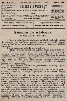 Opiekun Zwierząt Domowych i Pożytecznych : organ Krakowskiego Stowarzyszenia Ochrony Zwierząt. 1889, nr 8-10