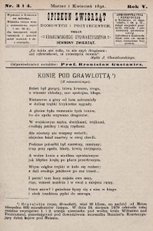 Opiekun Zwierząt Domowych i Pożytecznych : organ Krakowskiego Stowarzyszenia Ochrony Zwierząt. 1891, nr 3 i 4