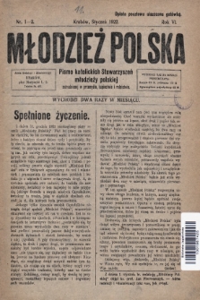 Młodzież Polska : pismo katolickich Stowarzyszeń młodzieży polskiej zatrudnionej w przemyśle, kupiectwie i rolnictwie. 1922, nr 1-2