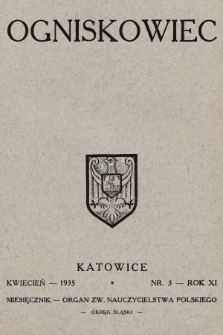 Ogniskowiec : organ Zw. Nauczycielstwa Polskiego : Okręg Śląski. 1935, nr 3