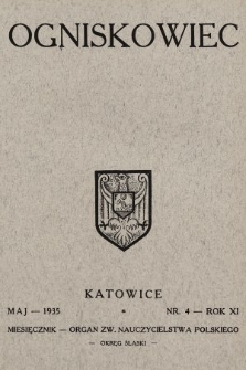 Ogniskowiec : organ Zw. Nauczycielstwa Polskiego : Okręg Śląski. 1935, nr 4
