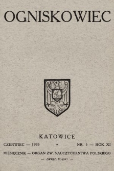 Ogniskowiec : organ Zw. Nauczycielstwa Polskiego : Okręg Śląski. 1935, nr 5