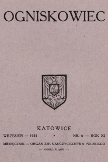 Ogniskowiec : organ Zw. Nauczycielstwa Polskiego : Okręg Śląski. 1935, nr 6