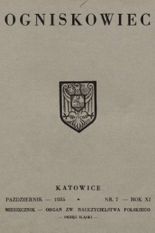Ogniskowiec : organ Zw. Nauczycielstwa Polskiego : Okręg Śląski. 1935, nr 7
