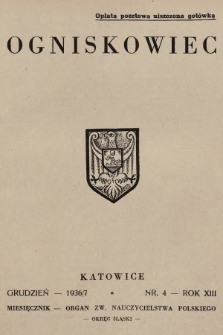 Ogniskowiec : organ Zw. Nauczycielstwa Polskiego : Okręg Śląski. 1936/1937, nr 4