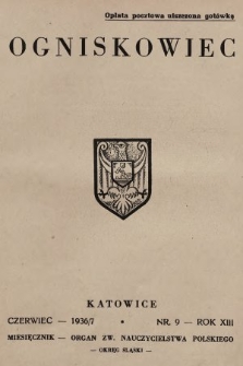 Ogniskowiec : organ Zw. Nauczycielstwa Polskiego : Okręg Śląski. 1936/1937, nr 9