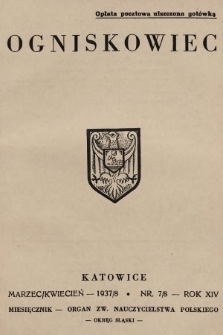 Ogniskowiec : organ Zw. Nauczycielstwa Polskiego : Okręg Śląski. 1937/1938, nr 7/8