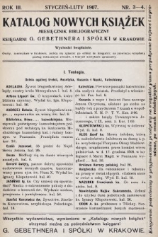Katalog Nowych Książek : miesięcznik bibliograficzny Księgarni G. Gebethnera i Spółki w Krakowie. 1906/1907, nr 3-4