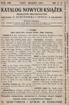 Katalog Nowych Książek : miesięcznik bibliograficzny Księgarni G. Gebethnera i Spółki w Krakowie. 1911, nr 2-3