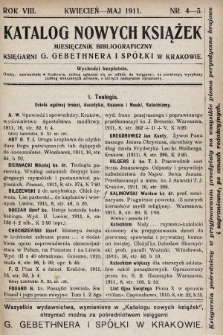 Katalog Nowych Książek : miesięcznik bibliograficzny Księgarni G. Gebethnera i Spółki w Krakowie. 1911, nr 4-5