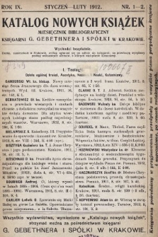 Katalog Nowych Książek : miesięcznik bibliograficzny Księgarni G. Gebethnera i Spółki w Krakowie. 1912, nr 1-2