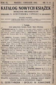 Katalog Nowych Książek : miesięcznik bibliograficzny Księgarni G. Gebethnera i Spółki w Krakowie. 1912, nr 3-4