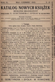 Katalog Nowych Książek : miesięcznik bibliograficzny Księgarni G. Gebethnera i Spółki w Krakowie. 1912, nr 5-6