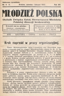 Młodzież Polska : okólnik Związku Katol. Stowarzyszeń Młodzieży Polskiej diecezji krakowskiej. 1932, nr 6-11