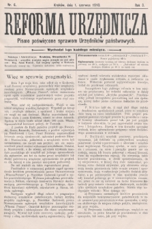 Reforma Urzędnicza : pismo poświęcone sprawom Urzędników państwowych. 1910, nr 6