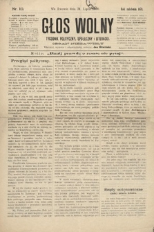 Głos Wolny : tygodnik polityczny, społeczny i literacki : organ niezawisły. 1898, nr 10