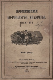 Roczniki Gospodarstwa Krajowego. R. 5, 1847, T. 10, nr 1