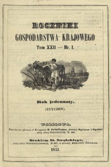 Roczniki Gospodarstwa Krajowego. R. 11, 1853, T. 22, nr 1