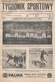 Tygodnik Sportowy : organ niezależny dla wychowania fizycznego młodzieży. 1922, nr 37