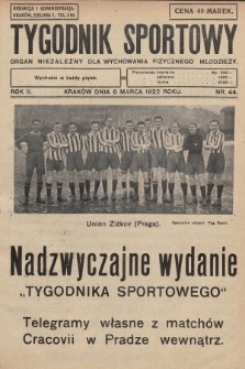 Tygodnik Sportowy : organ niezależny dla wychowania fizycznego młodzieży. 1922, nr 44