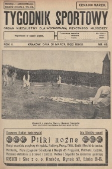Tygodnik Sportowy : organ niezależny dla wychowania fizycznego młodzieży. 1922, nr 48