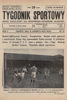 Tygodnik Sportowy : organ niezależny dla wychowania fizycznego młodzieży. 1922, nr 61
