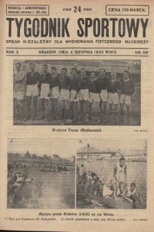 Tygodnik Sportowy : organ niezależny dla wychowania fizycznego młodzieży. 1922, nr 68