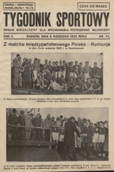 Tygodnik Sportowy : organ niezależny dla wychowania fizycznego młodzieży. 1922, nr 73