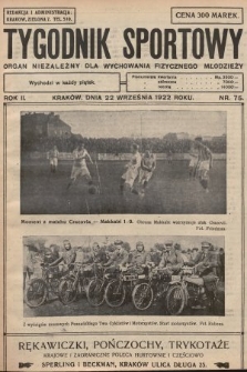 Tygodnik Sportowy : organ niezależny dla wychowania fizycznego młodzieży. 1922, nr 75